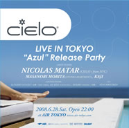 CIELO LIVE IN TOKYO ''AZUL'' RELEASE PARTY